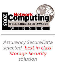 Network Computing Well-Connected award winner. Assurency SecureData selected 'best in class' Storage Security solution.